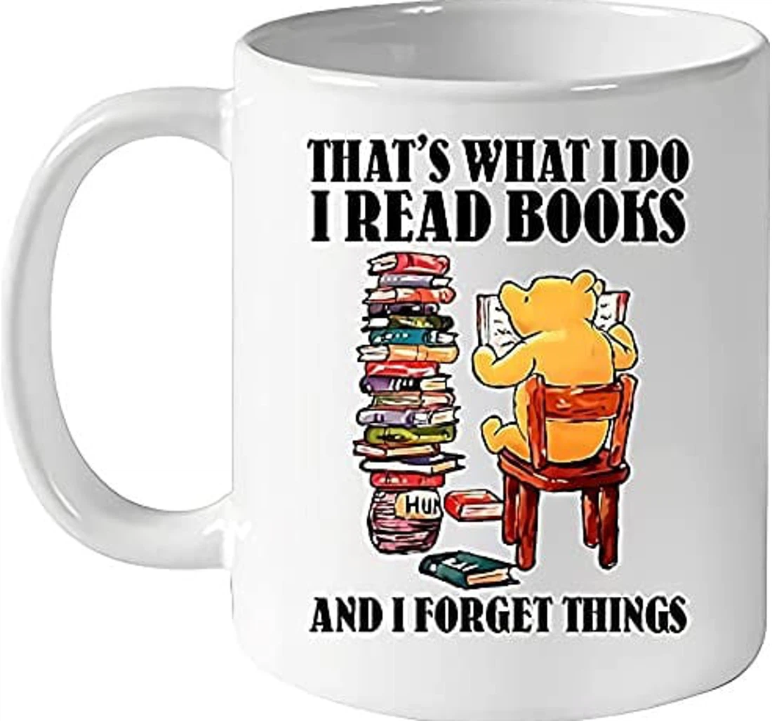 That's What I Do I Read Books And I Forget Things Ceramic Mug Print On Both Sides