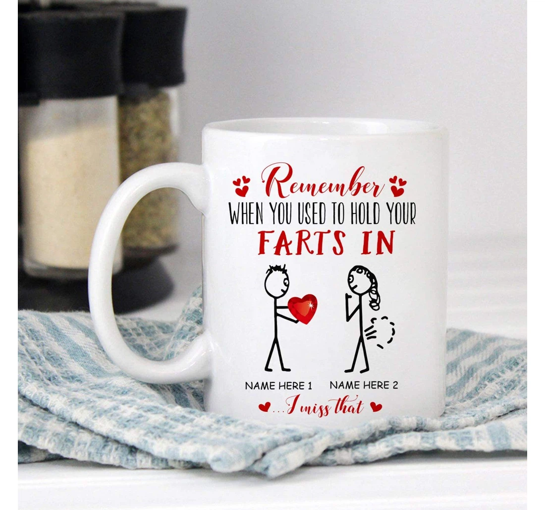 Personalized Remember When You Used To Hold Your Farts In Custom Name Ceramic Mug Print On Both Sides