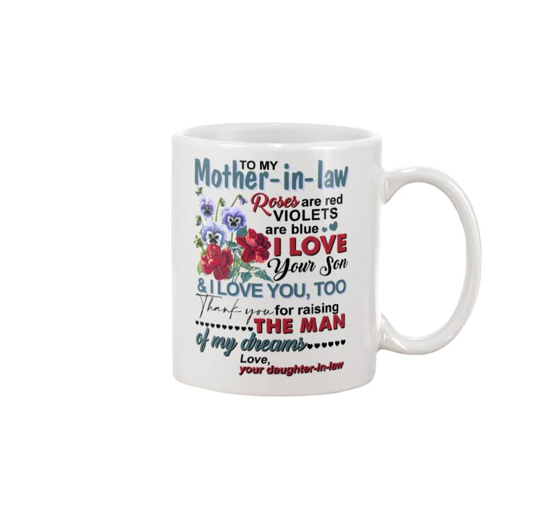 Personalized To My Mother In Law Flower Roses Are Red Violets Are Blue I Love Your Son I Love You Too Best For Woman's Day Ceramic Mug Print On Both Sides