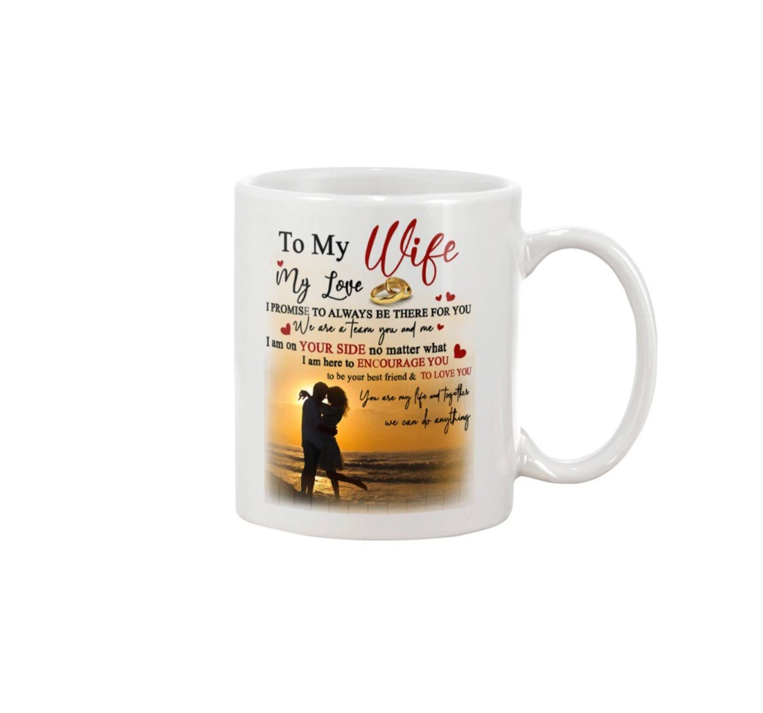 Personalized To My Wife We Are A Team You And Me Special For New Year Aniversary Ceramic Mug Print On Both Sides