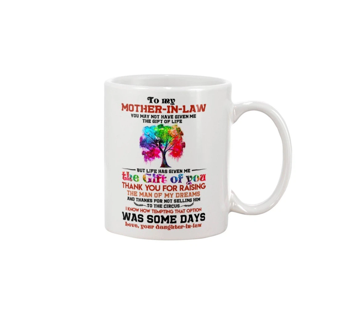 Personalized To My Mother In Law Tree You May Not Have Given Me The Of Life Special For Woman's Day Ceramic Mug Print On Both Sides