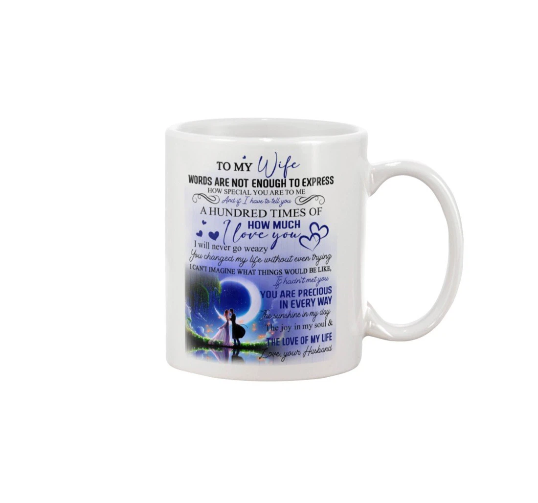 Personalized To My Wife Words Are Not Enough To Express How Special You Are To Me Perfect For New Year Aniversary Tea Ceramic Mug Print On Both Sides