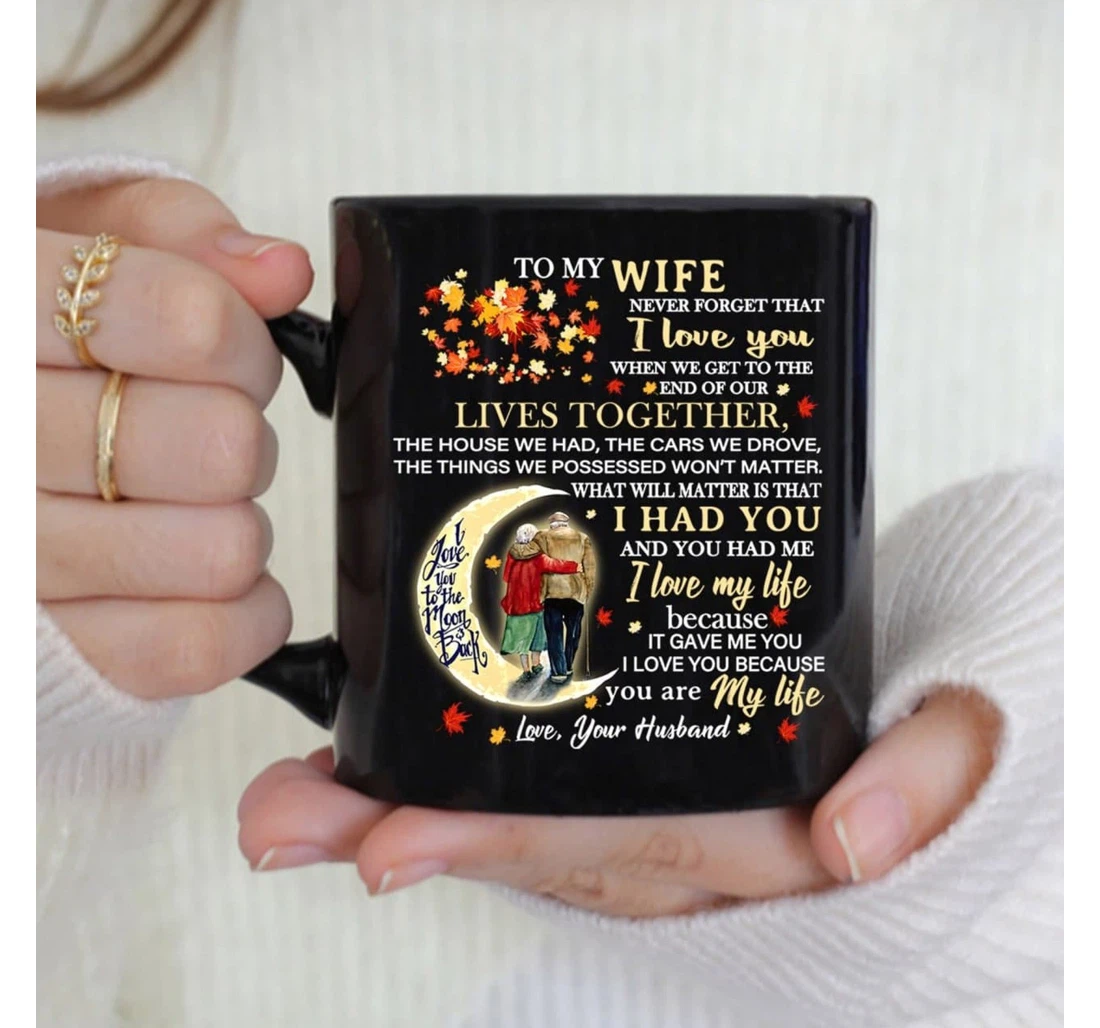 Personalized To My Wife Never Forget That I Love You From Husband Ceramic Mug Print On Both Sides