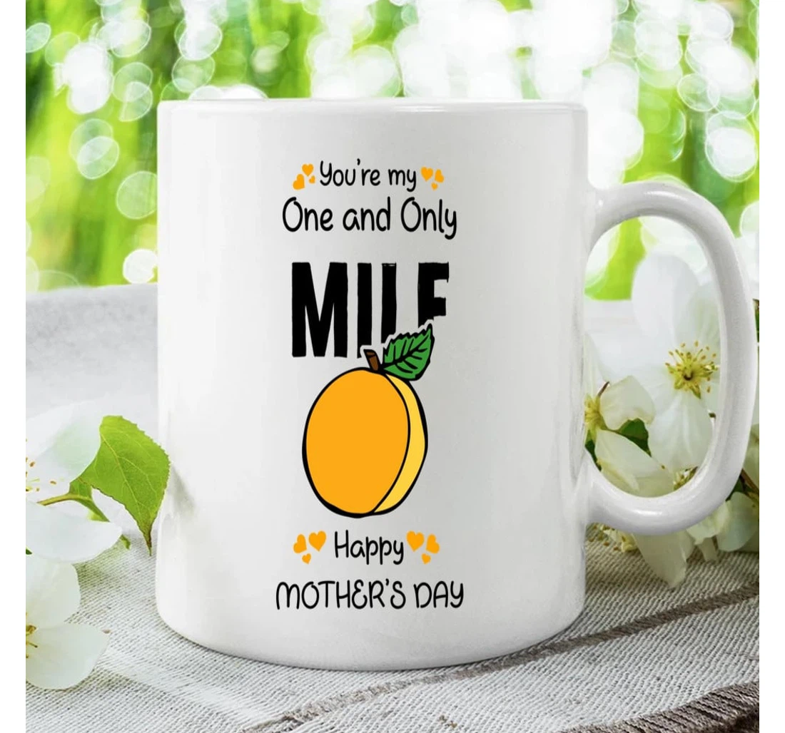 Yellow Peach Mom You're My One And Only Milf Cups Great Ideas To Mom From Daughter Son To My Mom From Son Perfect Ideas To Mommy Grandma Sister On Ceramic Mug Print On Both Sides