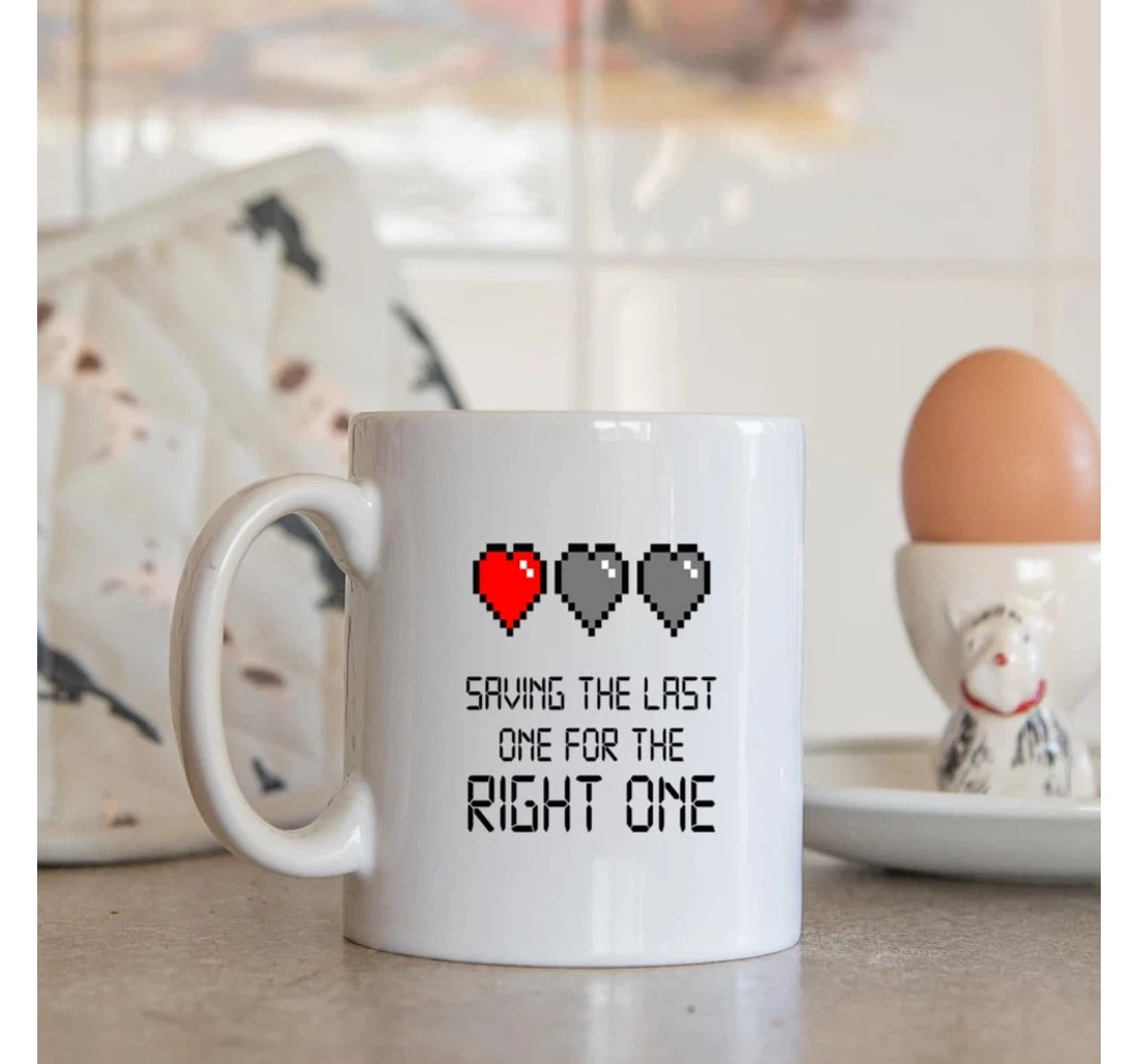 Couple Mugs Saving The Last One For The Right One Mugs Funny Valentine For Her Him Mugs Ceramic Mug Print On Both Sides