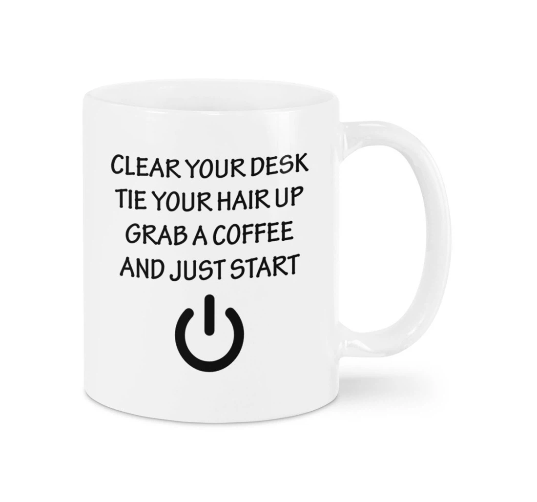 On Off Button Clear Your Desk Tie Your Hair Best For Oz Ceramic Mug Print On Both Sides