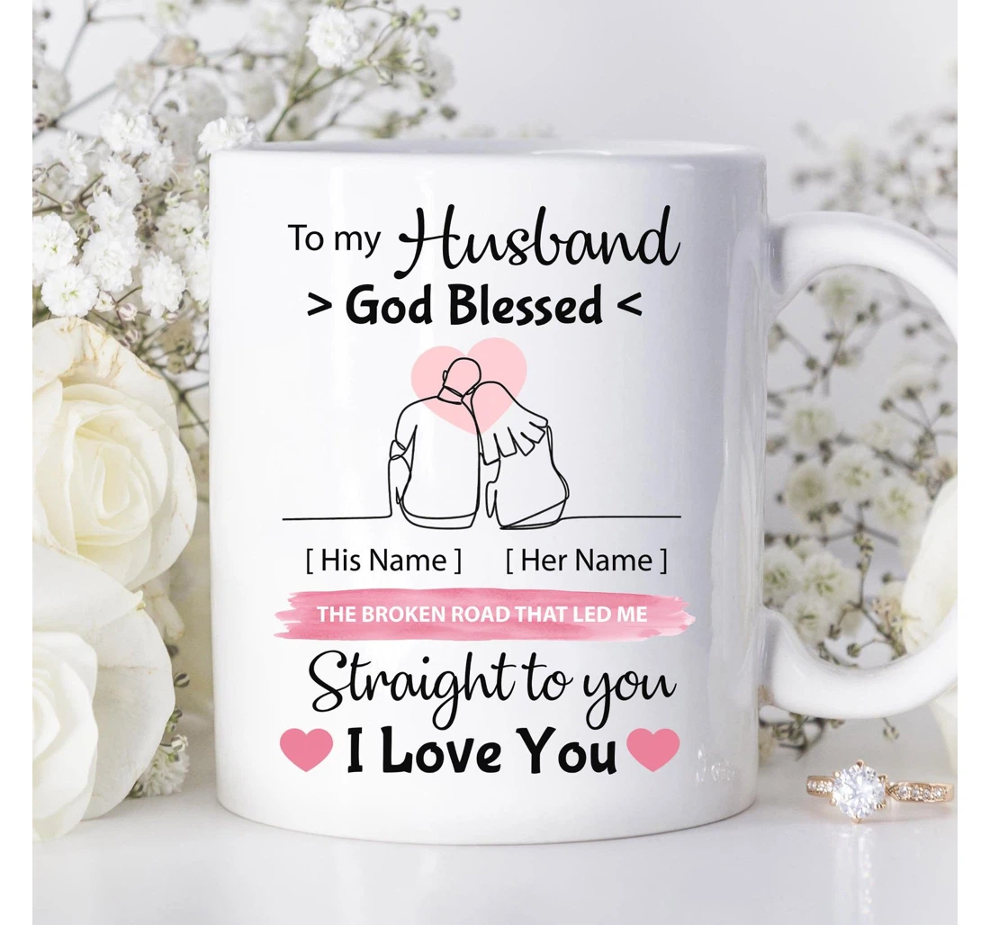 Personalized To My Husband God Blessed The Broken Road That Led Me Straight To You Husband Husband Ceramic Mug Print On Both Sides