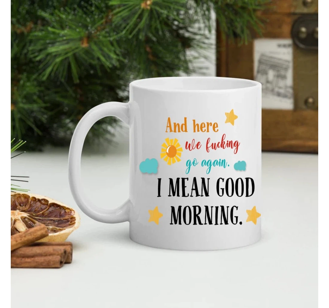 And Here We Fucking Go Again Mugs Funny Valentine For Him Her Couple Mugs Ceramic Mug Print On Both Sides