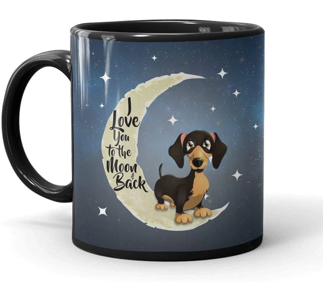 I Love You To The Moon And Back Dachshund Art Print Dog For Dog Lovers Ceramic Mug Print On Both Sides