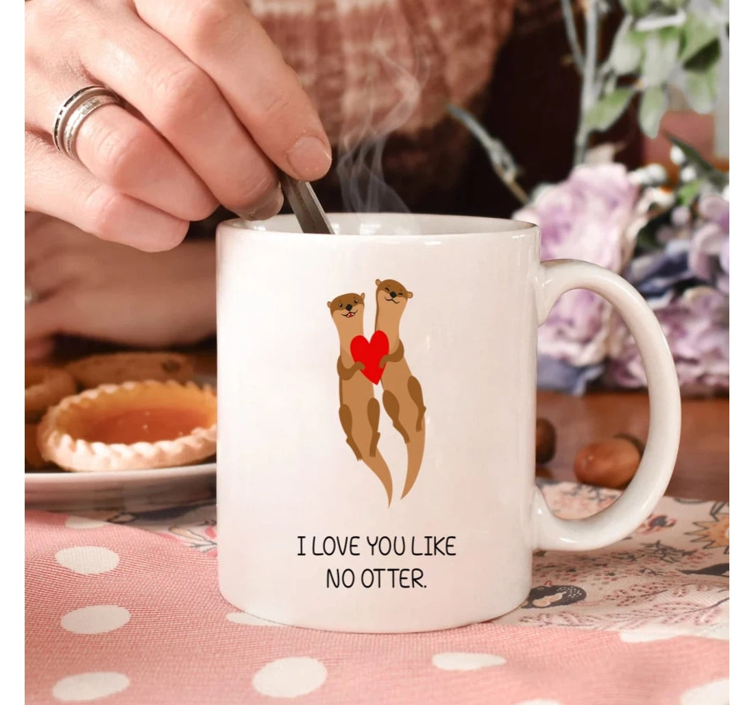 Cute Otter Couple I Love You Like No Otter For Couple Husband And Wife On Valentine's Day Oz Ceramic Mug Print On Both Sides