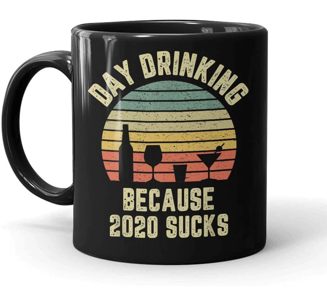 Day Drinking Funny Retro Because Sucks Ceramic Mug Print On Both Sides