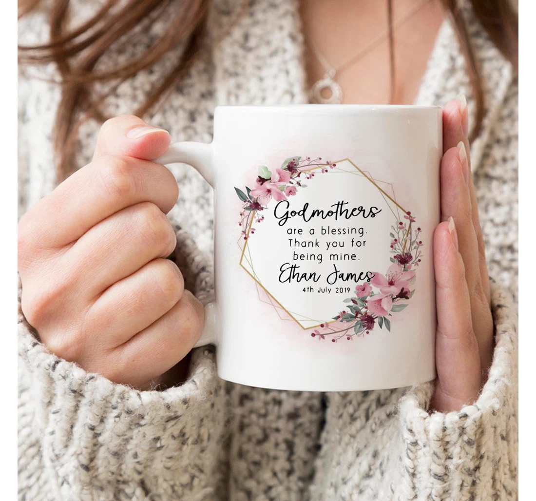 Personalized Godmother Are A Blessing Thank You For Being Mine For Godmother Mom Wife Grandma On Oz Ceramic Mug Print On Both Sides