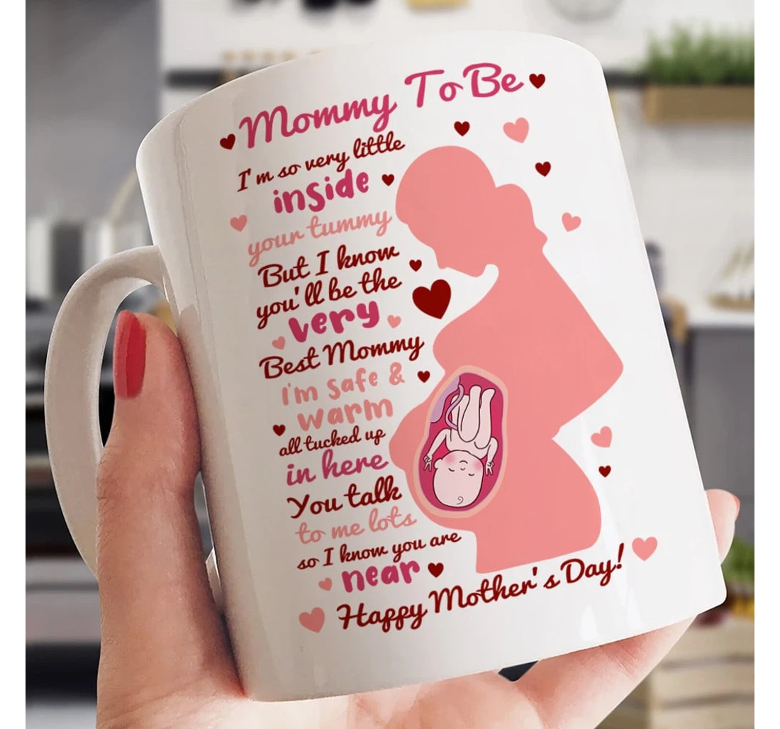 Personalized Mommy To Be I'm So Very Little Inside Your Tummy For First Mom For Pregnancy Mother From Bump Ceramic Mug Print On Both Sides