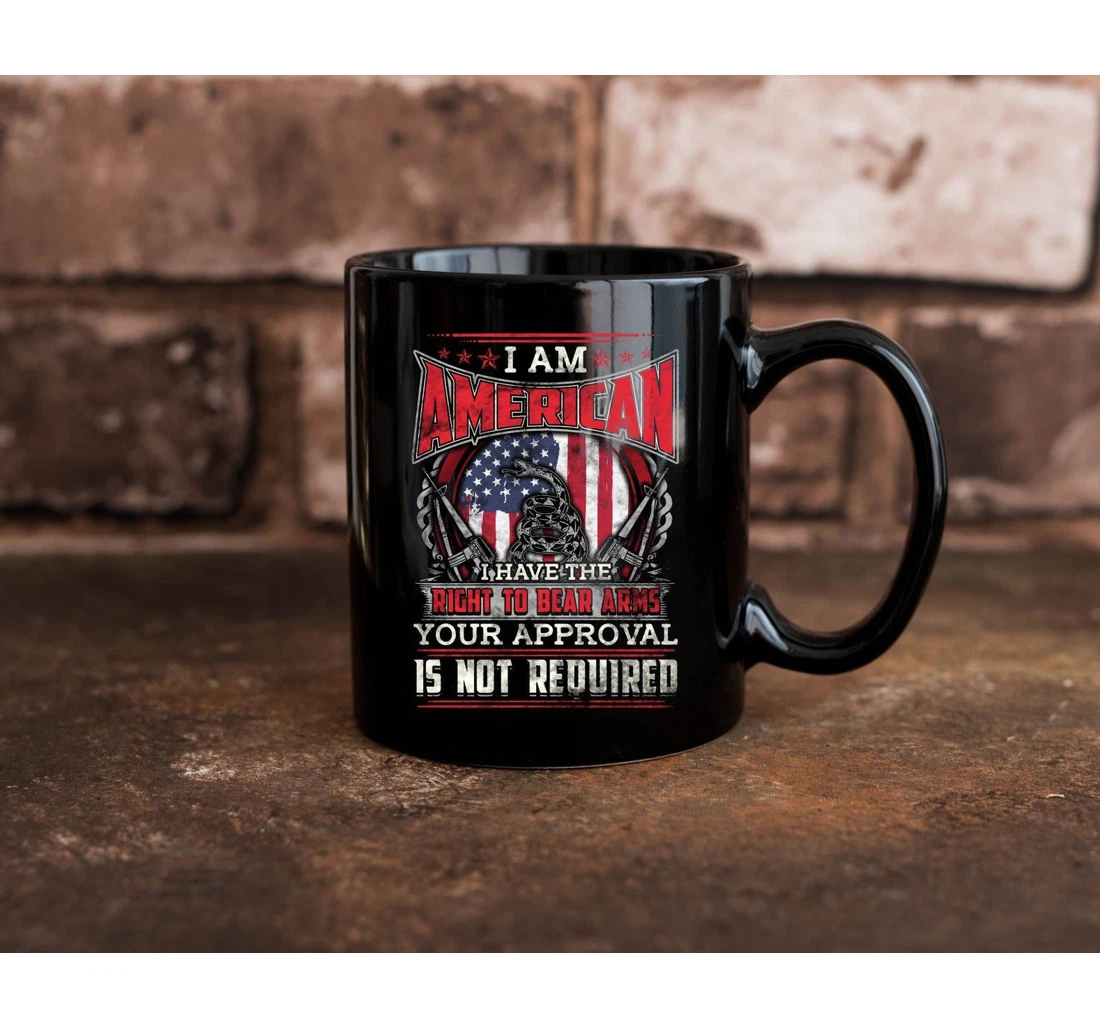 Nd Amendment I Am An American I Have The Right To Bear Arms Patriotic Th Of July Gun Firearms For Men Women Ceramic Mug Print On Both Sides