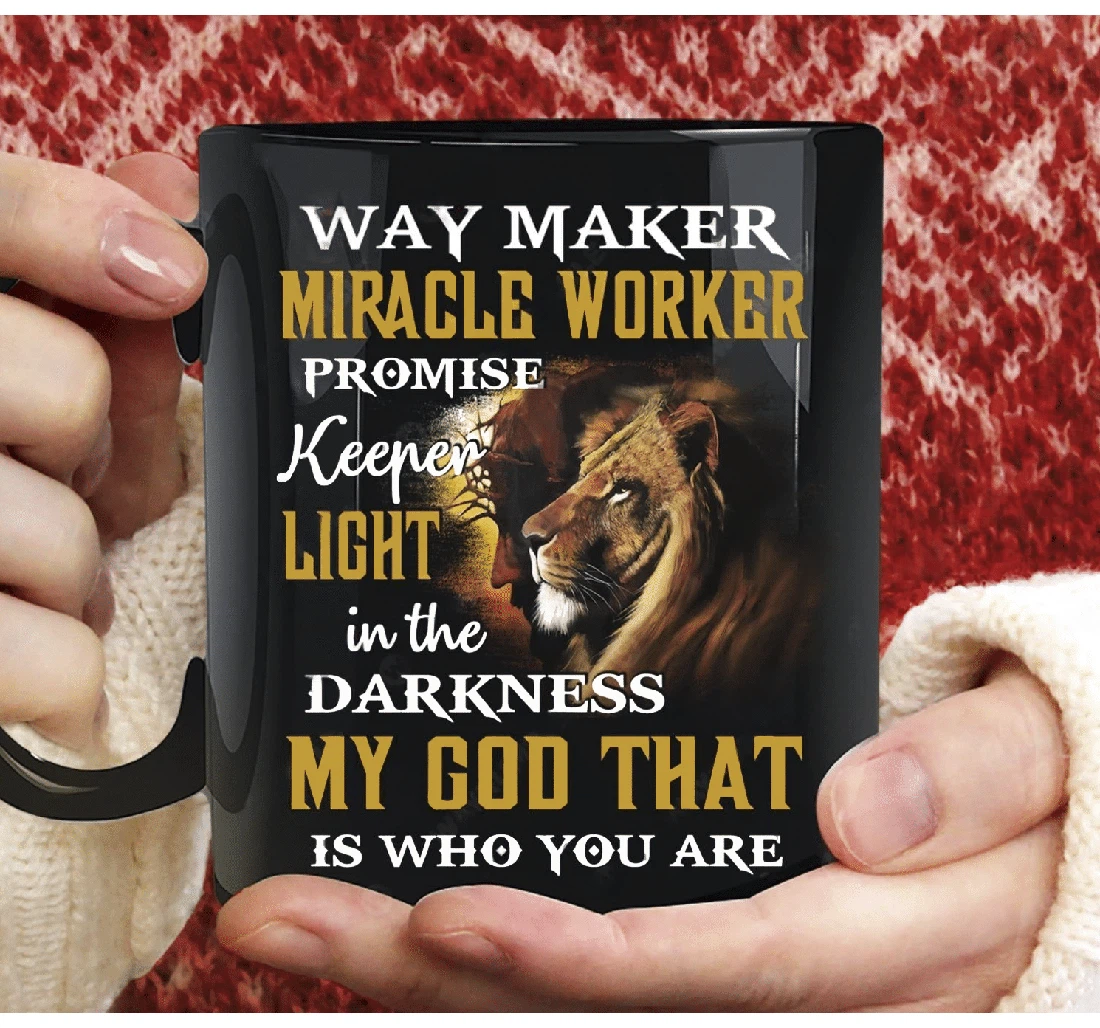 Way Maker Miracle Worker Promise Keeper Light In The Darkness My God That Is Who You Are Jesus Ceramic Mug Print On Both Sides