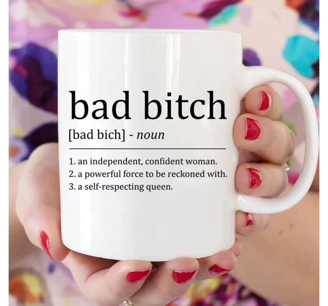 Bad B Tch Definition Sarcastic For Him Her Tea Cup Best Friend Ceramic Mug Print On Both Sides