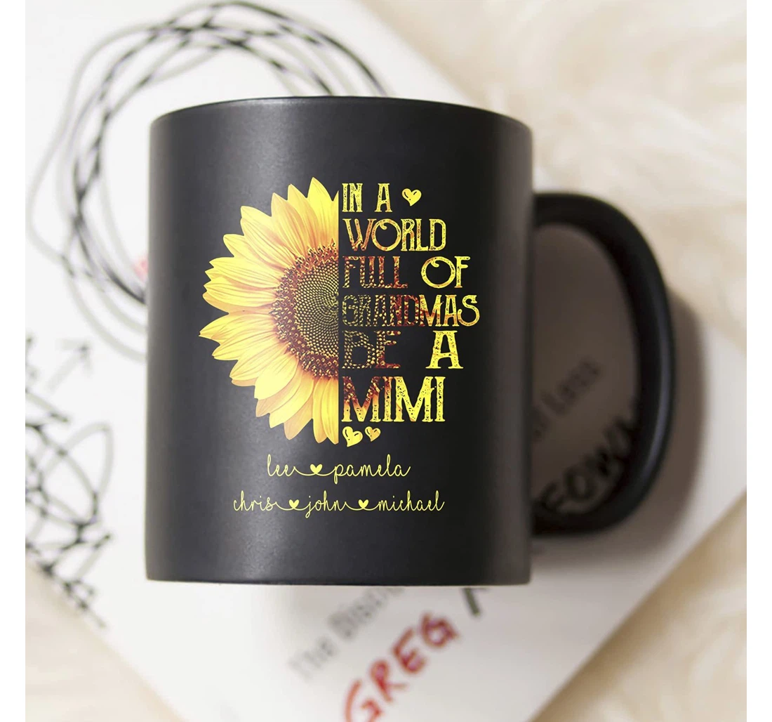 In A World Full Of Grandmas Be A Mimi Sunflower Personalized Ceramic Mug Print On Both Sides