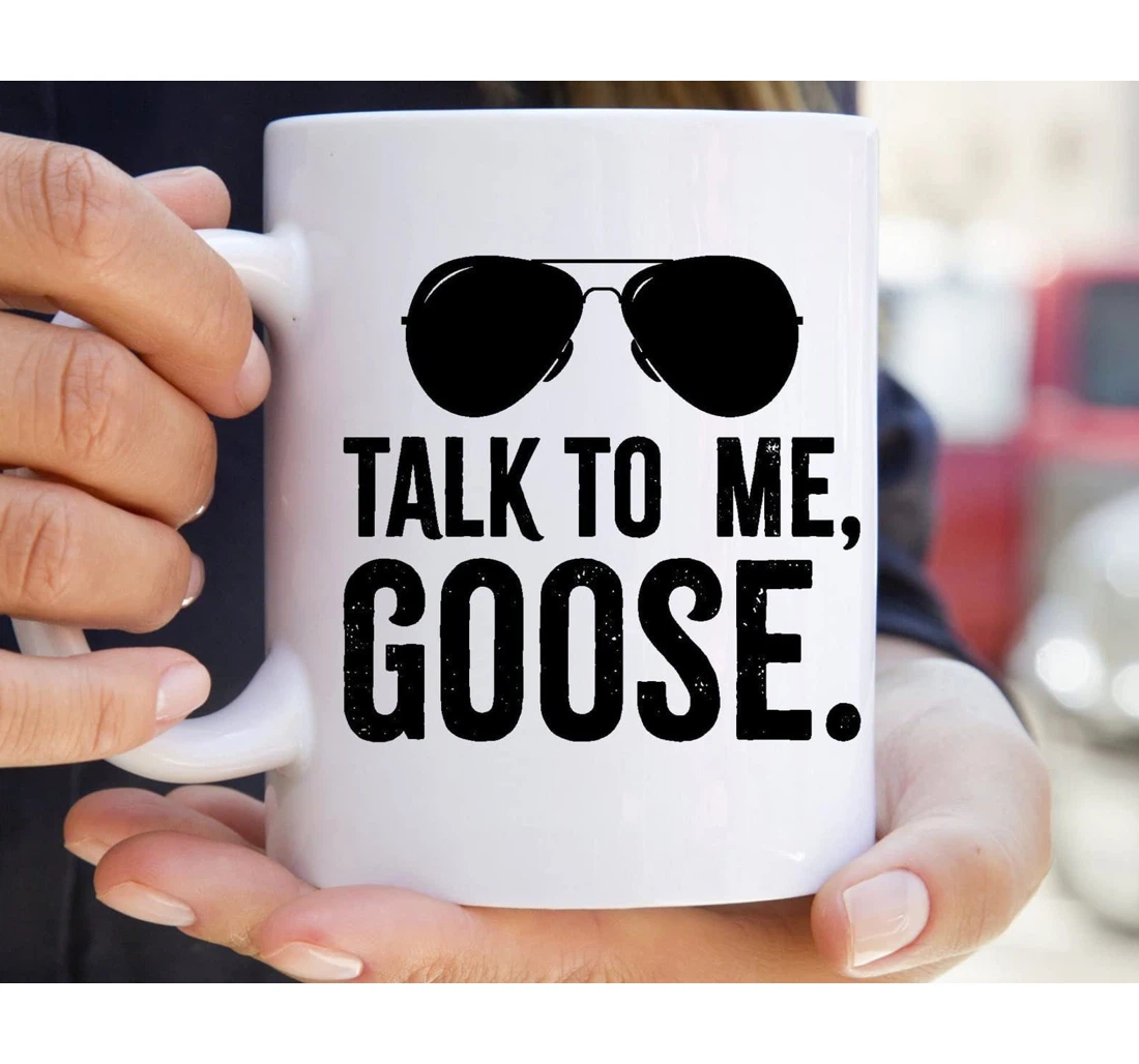 Talk To Me Goose Glasses For Man Woman Friends Coworkers Family Ceramic Mug Print On Both Sides