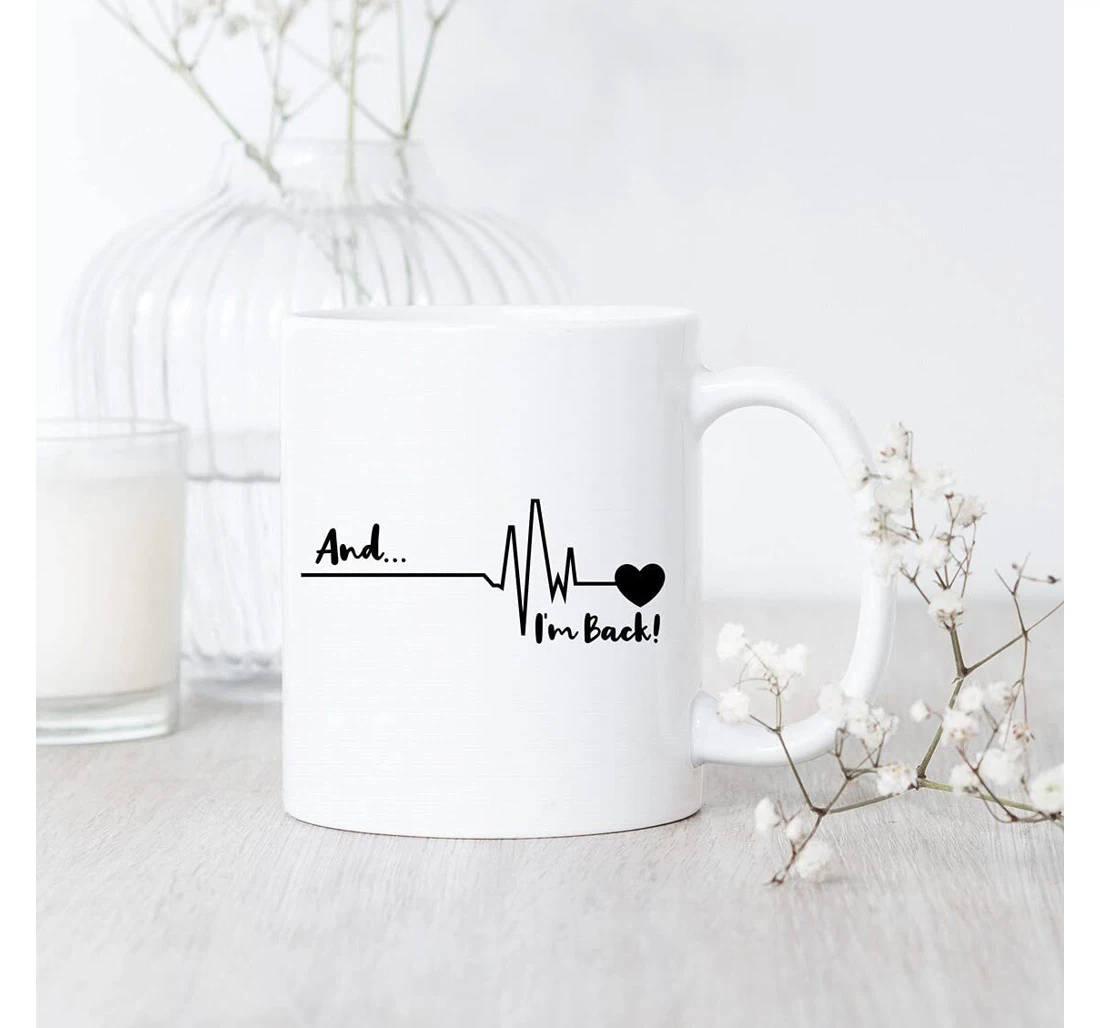 Heart Surgery And I'm Back Funny Doctor Ceramic Mug Print On Both Sides