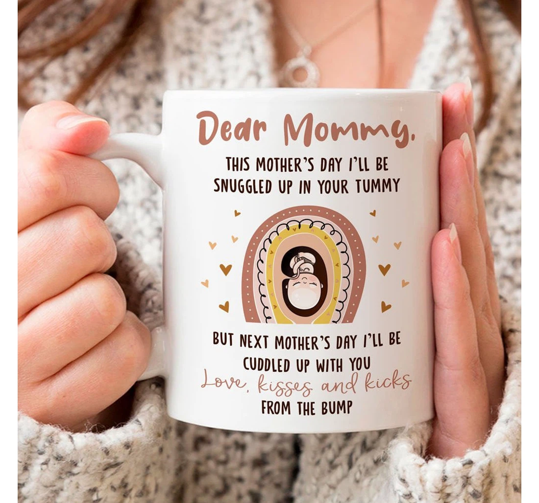 Dear Mommy This I Will Be Snuggled In Your Tummy For New Mom First Time Mom To Be From The Bump For Her Holidays Oz Ceramic Mug Print On Both Sides