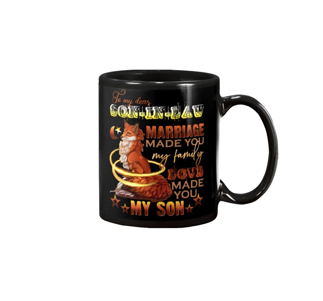 Personalized To My Dear Son In Law Fox Marriage Made You My Family Love Made You My Son Best For New Year Ceramic Mug Print On Both Sides