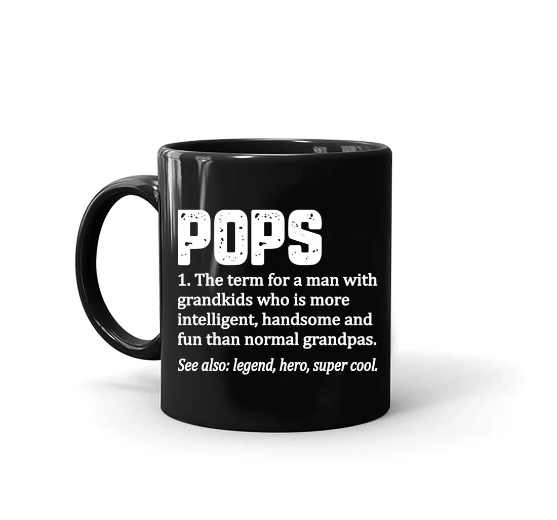 Pops Definition Funny Pops Dictionary Definition Funny For Grandpa Present For Grandfather For Pop Pop Ceramic Mug Print On Both Sides