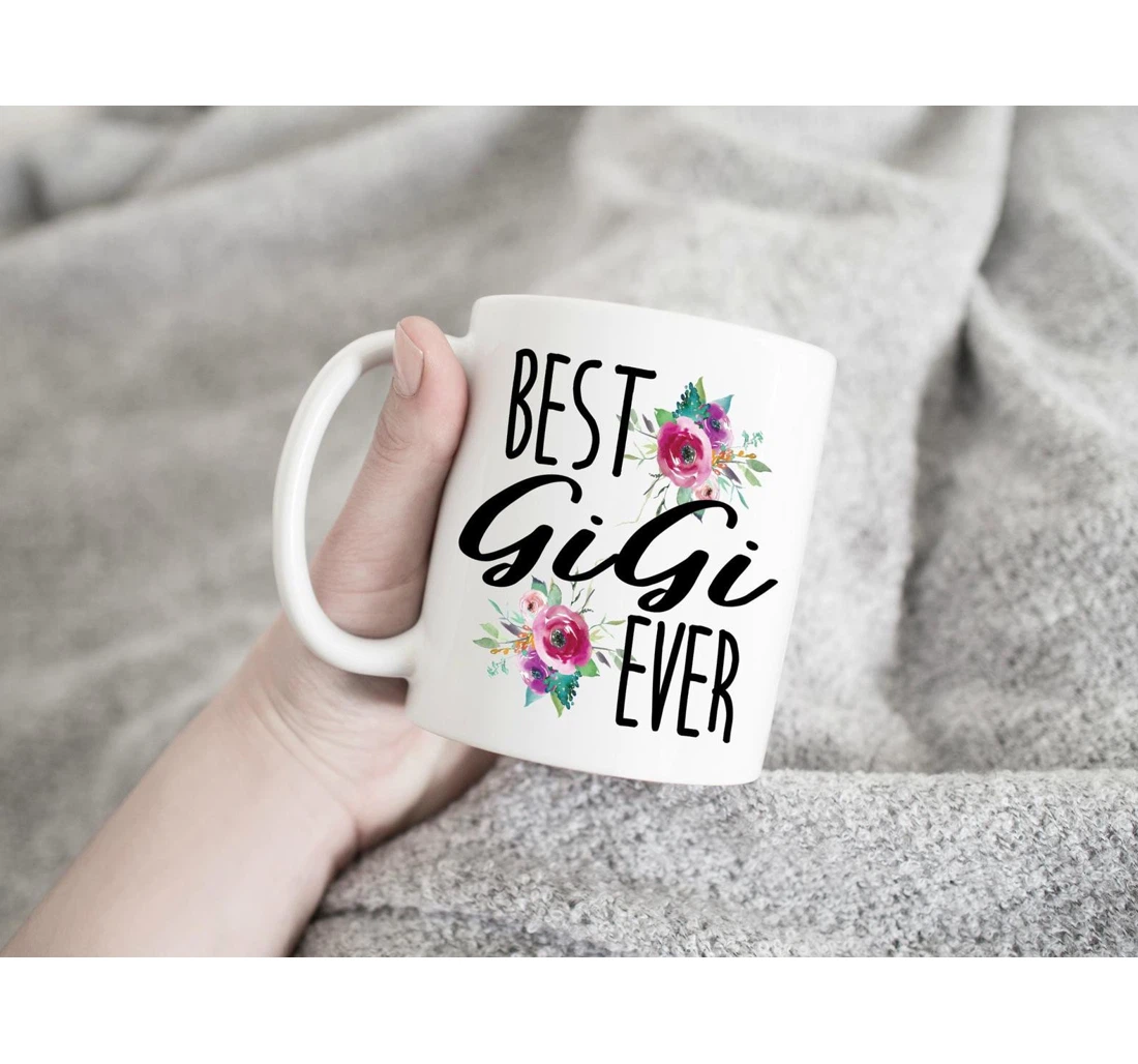 Best Gigi Ever Grandparent Gift For Grandma's Cute Mug For Grandma's Custom Ceramic Mug Print On Both Sides