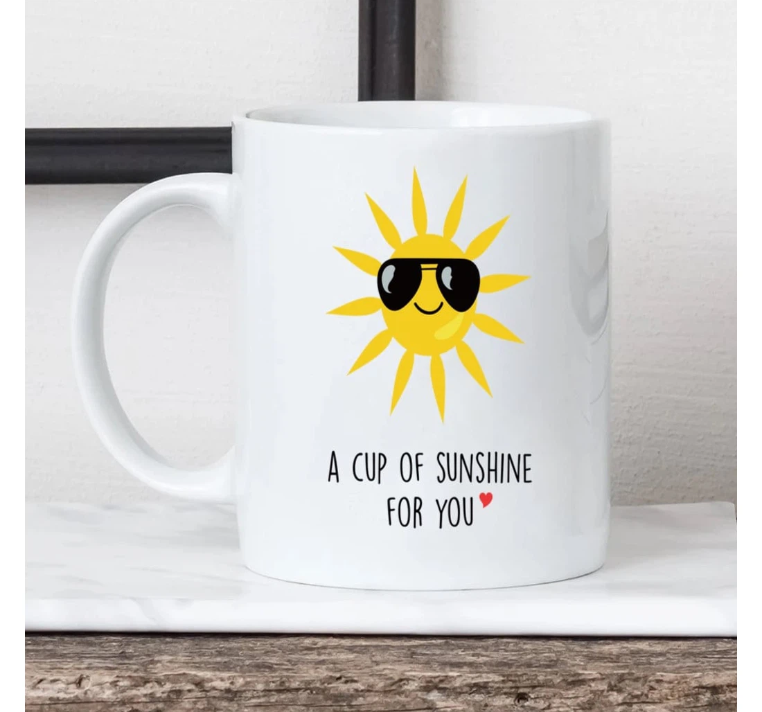 Cool Sunshine A Cup Of Sunshine For You Funny Valentine For Him For Her Mugs Ceramic Mug Print On Both Sides