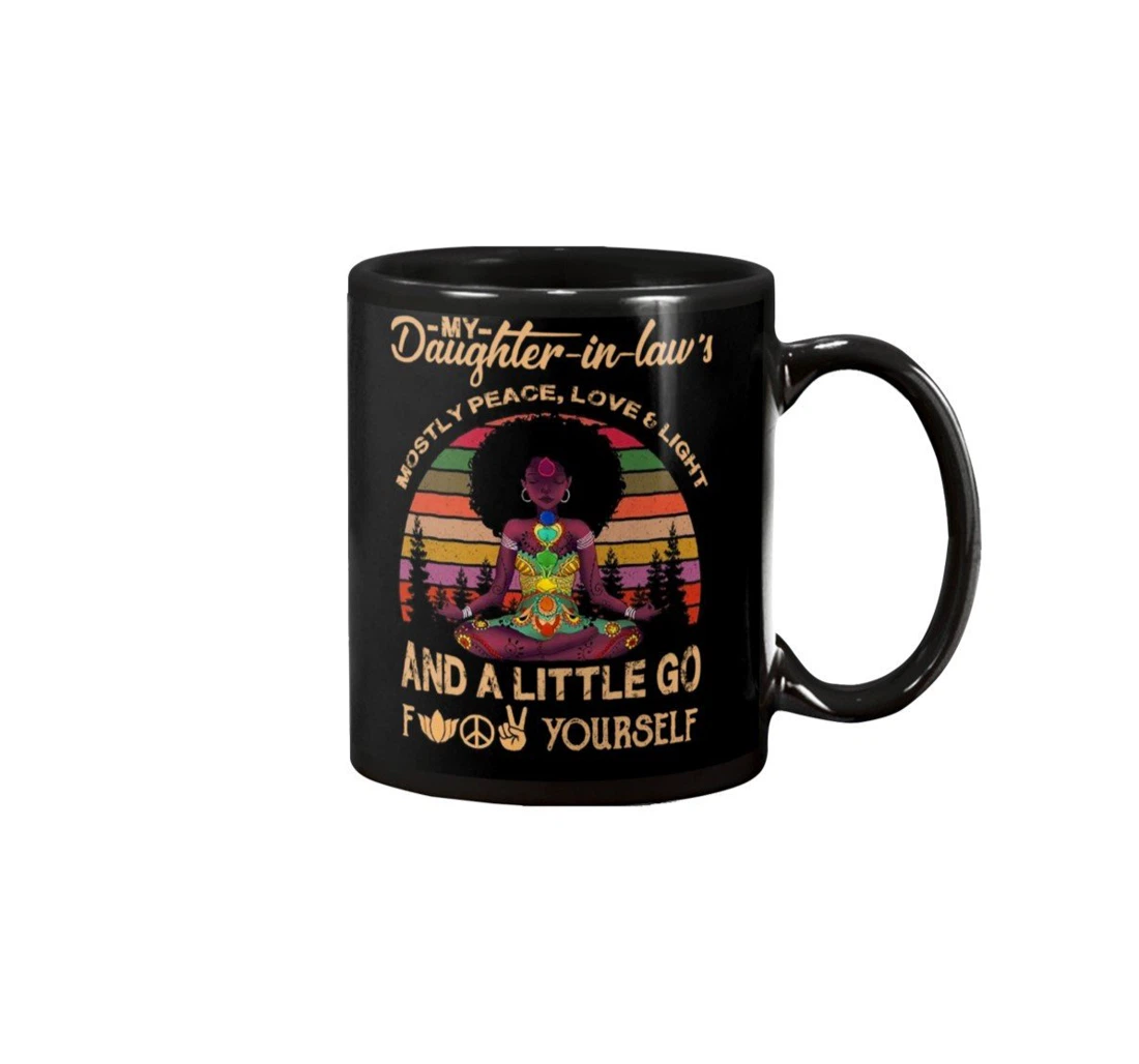 Personalized My Daughter In Law Hippie Mostly Peace Love Light And A Little Go Fuck Yourself Mug Ceramic Mug Print On Both Sides