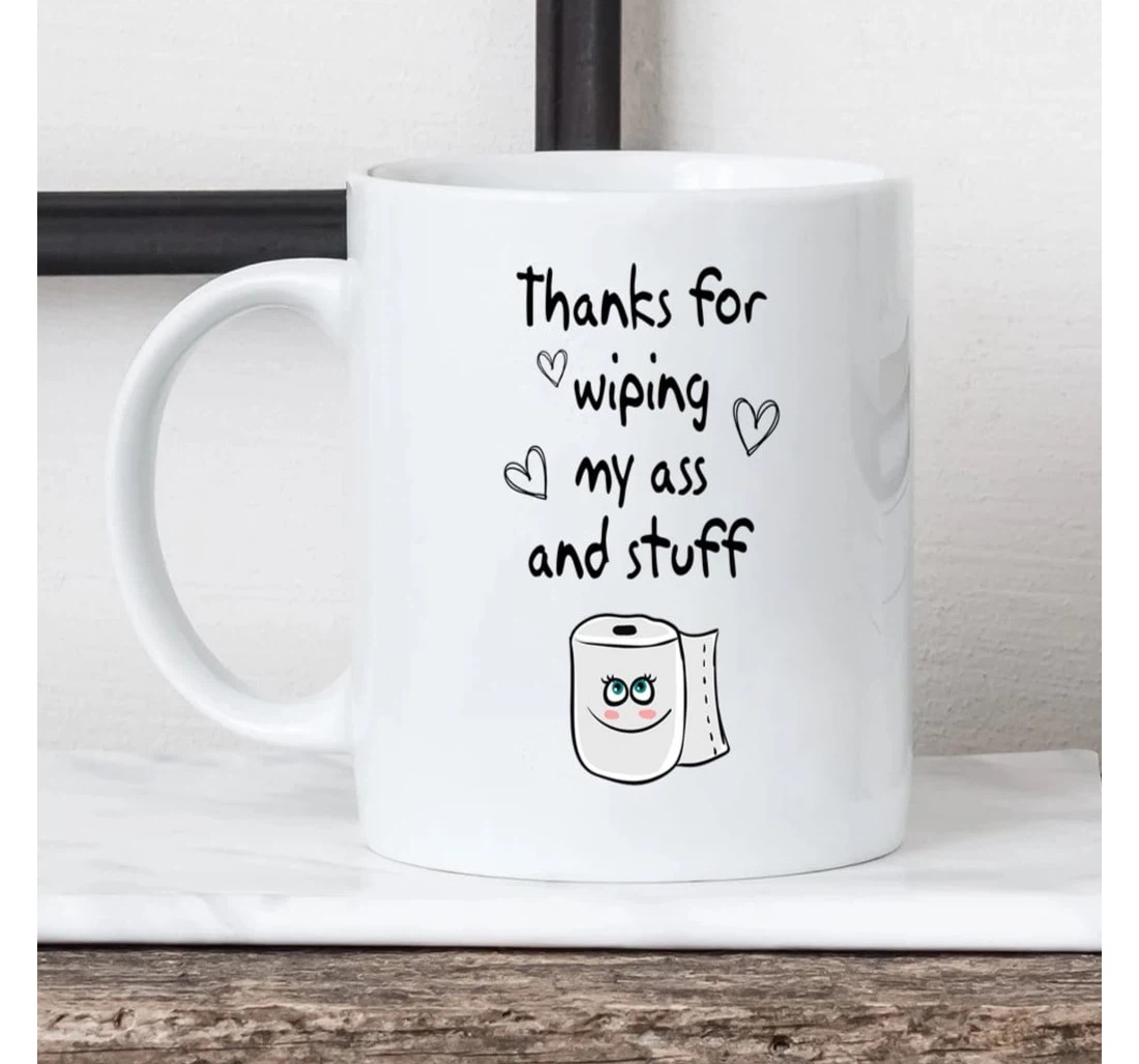 Mom Cute Toilet Paper Roll Wiping My Ass And Stuff Tea Cup Great Ideas To Mom From Daughter Son To My Mom From Daughter And Son Perfect To Mommy Ceramic Mug Print On Both Sides