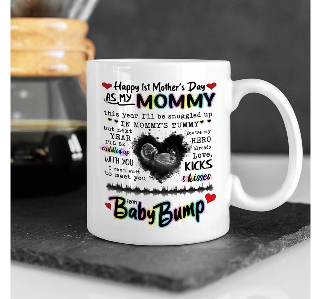 Happy St As My Mommy Happy First For Mommy To Be From The Bump Ultrasound New Mom First Mom For Her Ceramic Mug Print On Both Sides