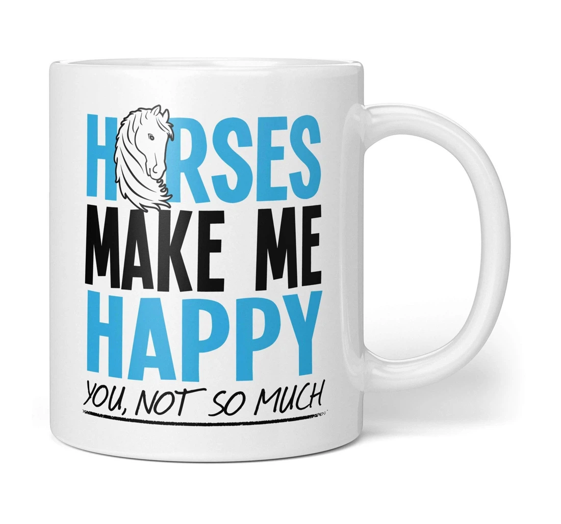 Horses Make Me Happy For Animal Lovers Customized Ceramic Mug Print On Both Sides