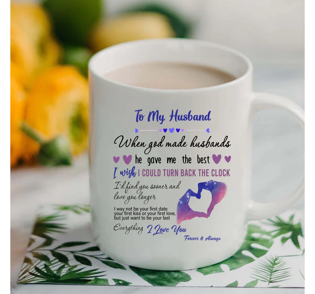 To My Husband Mugs When God Made Husbands Valentine For Husband From Wife Mugs Ceramic Mug Print On Both Sides