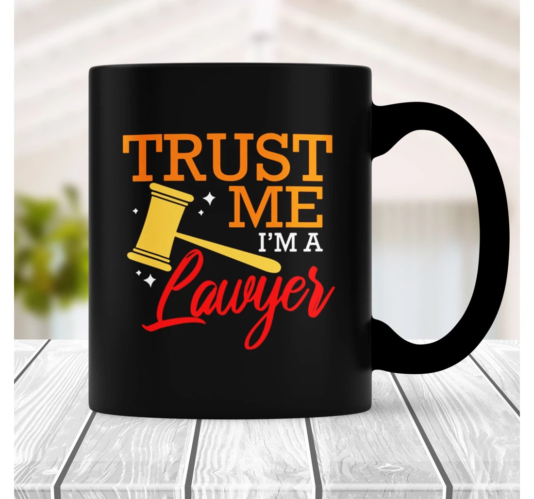 Trust Me I'm A Lawyer Funny Lawyer Lawyer Graduation Attorney Law School For Him Ceramic Mug Print On Both Sides