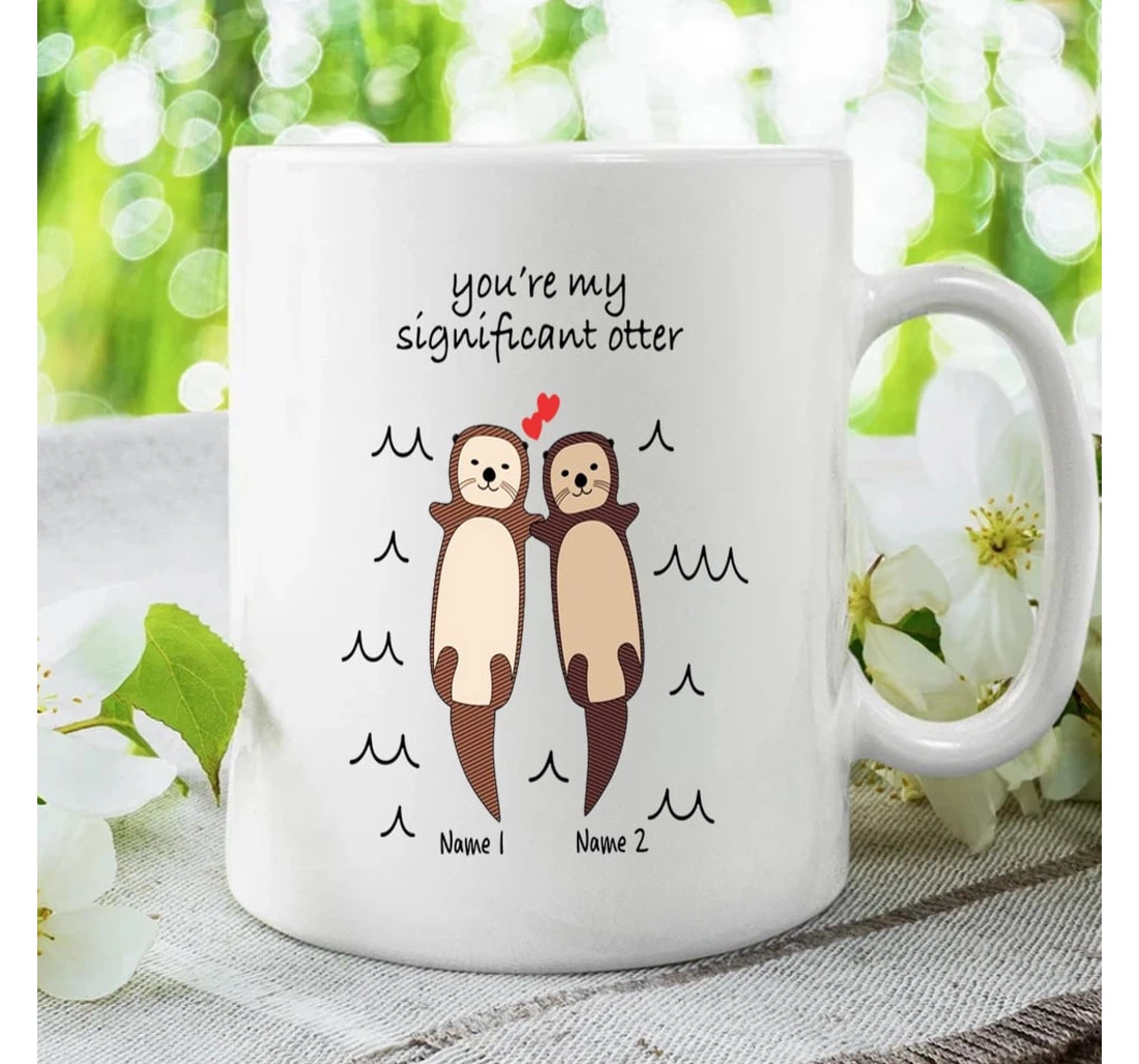 Personalized Otters You're My Significant Otter Funny Valentine Wedding For Him For Her Custom Name Mugs Ceramic Mug Print On Both Sides