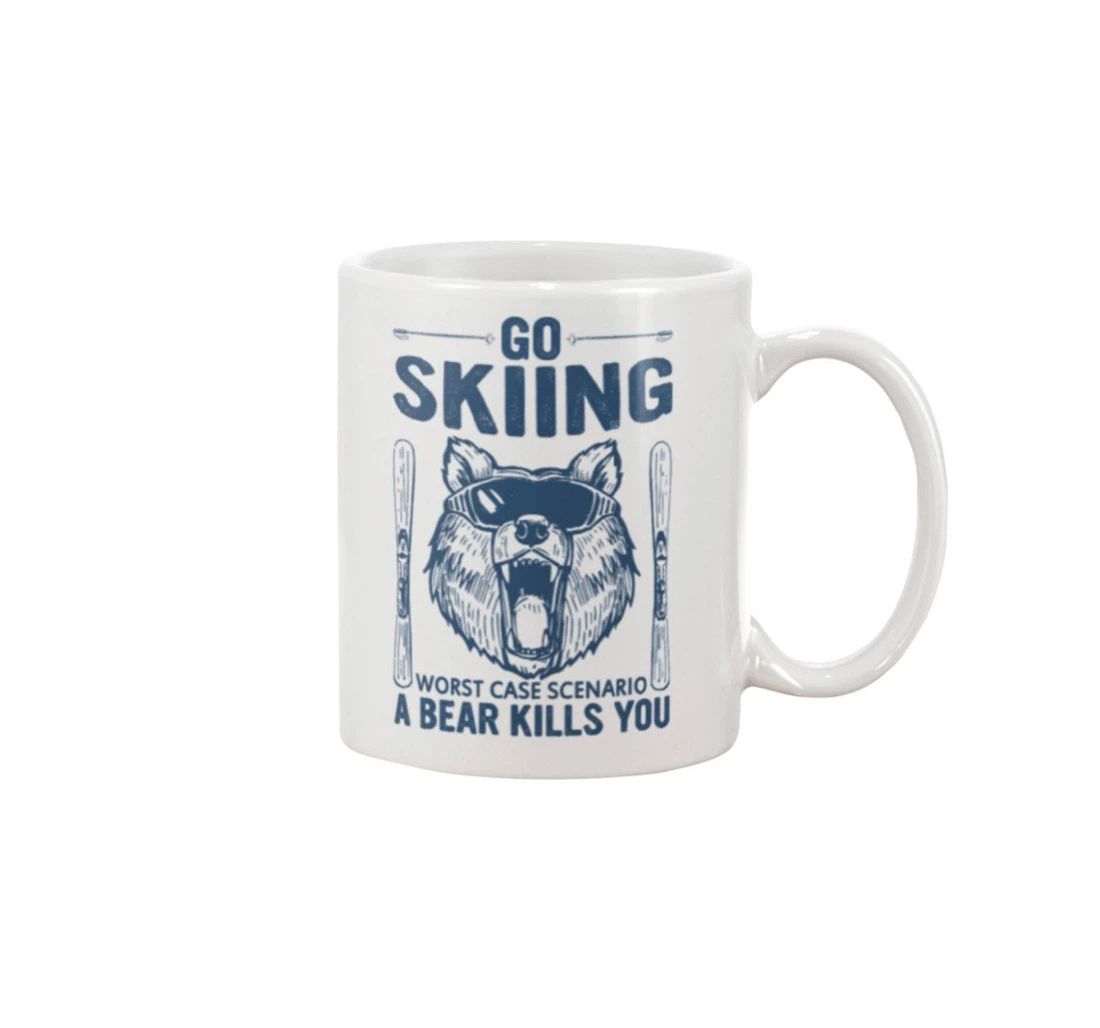 Go Skiing A Bear Kill You For Ceramic Mug Print On Both Sides