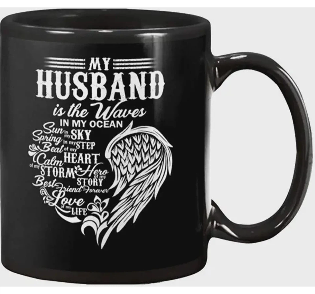 Personalized My Husband Is The Waves In My Ocean Sun In My Sky Spring I My Step Beat Of My Heart For Valentine Wedding Ceramic Mug Print On Both Sides