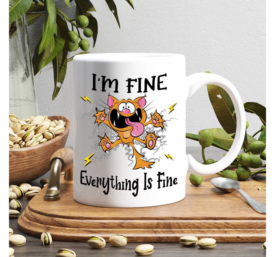 It's Fine I'm Fine Everything Is Fine Funny Cat Ceramic Mug Print On Both Sides