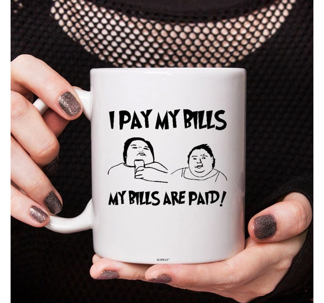 I Pay My Bills My Bills Are Paid Lb Sisters Tammy Slaton Comedy Ceramic Mug Print On Both Sides