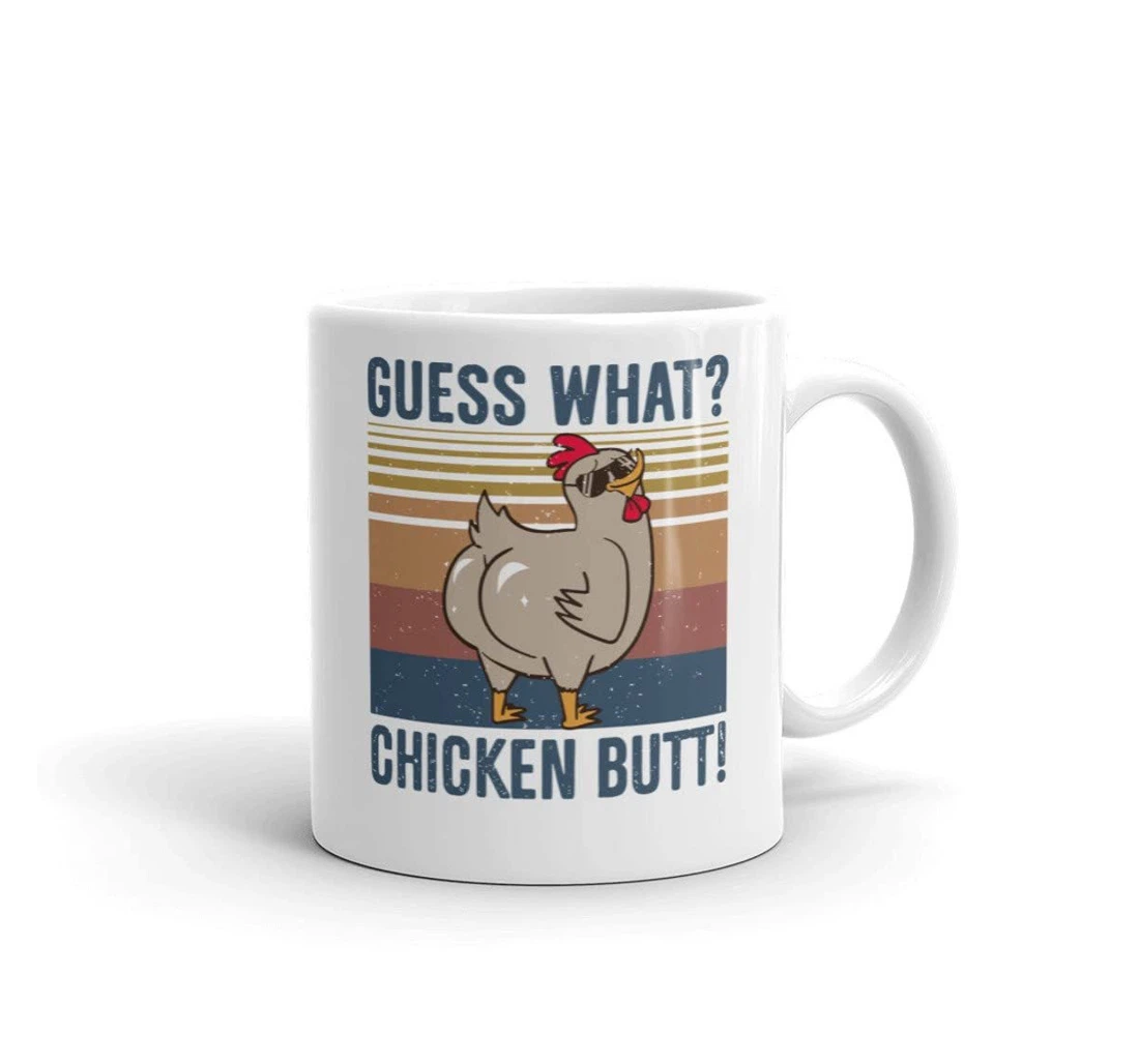 Guess What Chicken Butt Tea Cup Oz Ceramic Mug Print On Both Sides