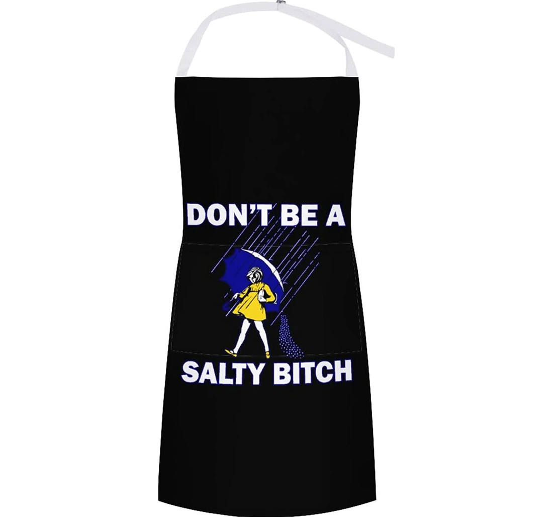 Dont Be A Salty Bitch Apron