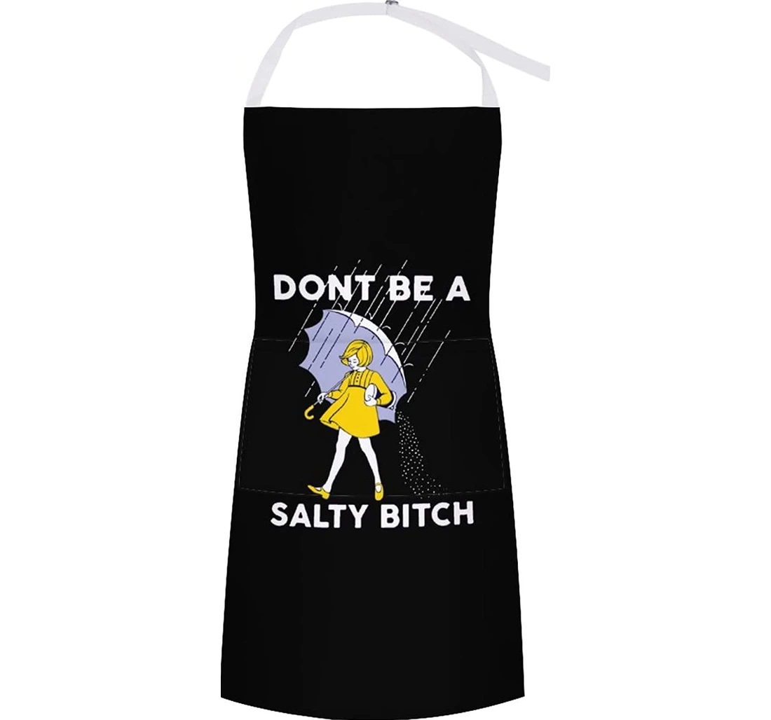 Dont Be A Salty Bitch Apron