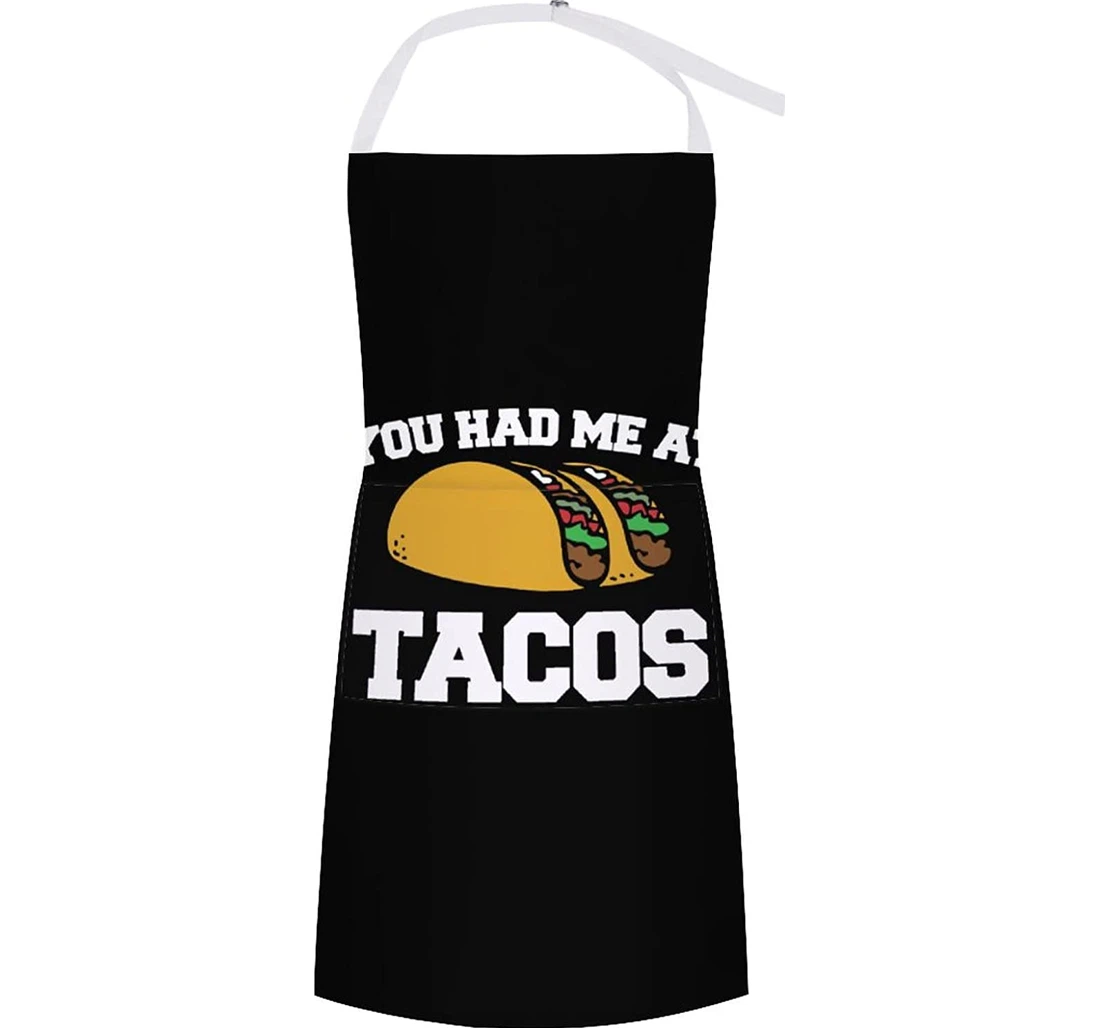 You Had Me At Tacos Apron