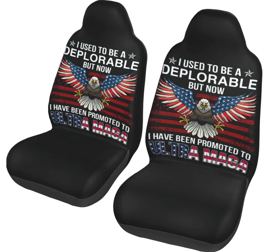 I Used To Be A Deplorable But Now I Have Been Promoted To Ultra Maga Universal Front Car Seat Cover