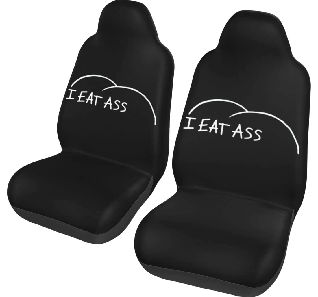 I Eat Ass Universal Front Car Seat Cover