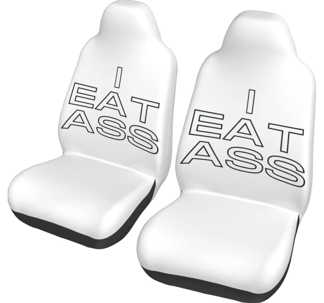 I Eat Ass Universal Front Car Seat Cover