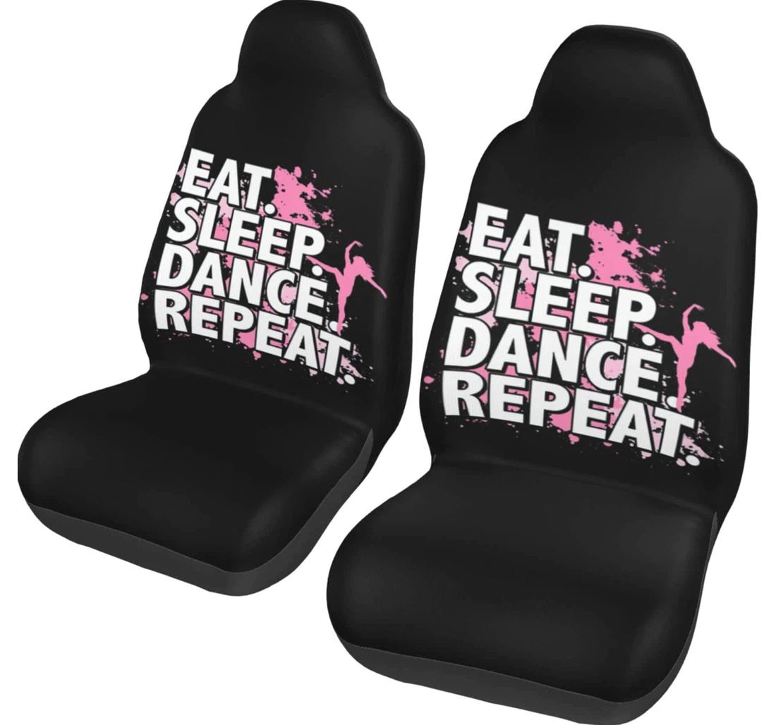 Eat Sleep Dance Repeat Universal Front Car Seat Cover