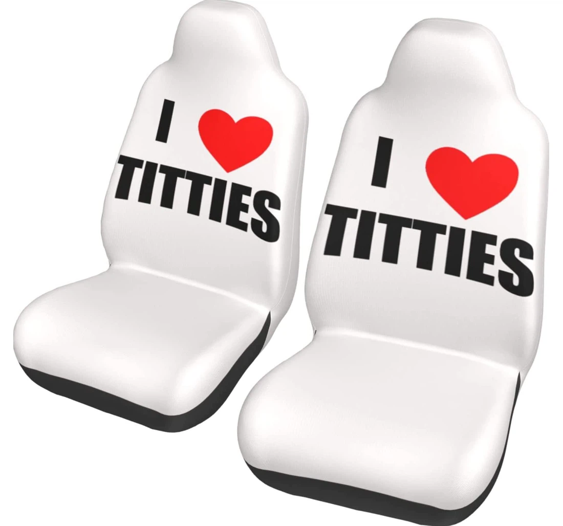 I Love Titties Universal Front Car Seat Cover