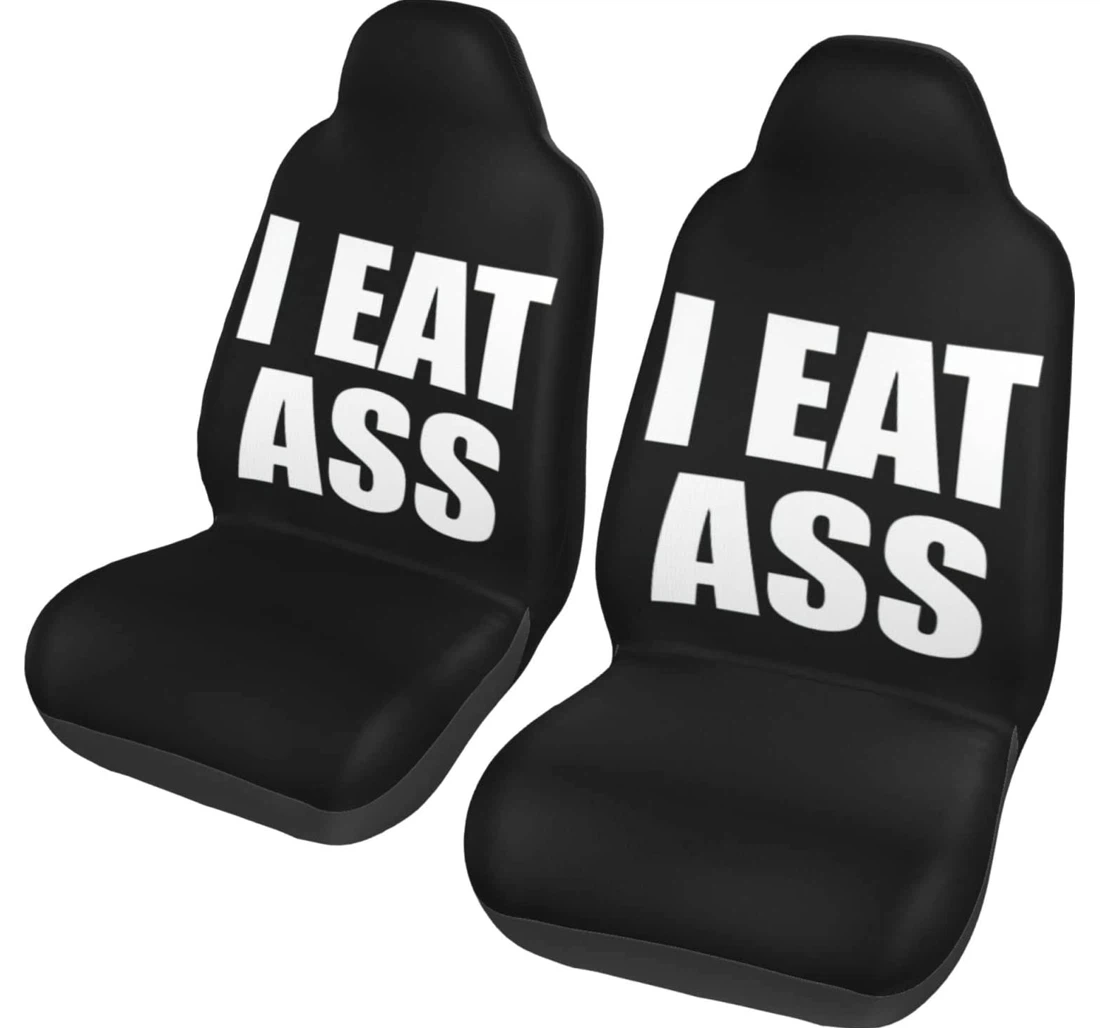 I Eat Ass Universal Front Car Seat Cover