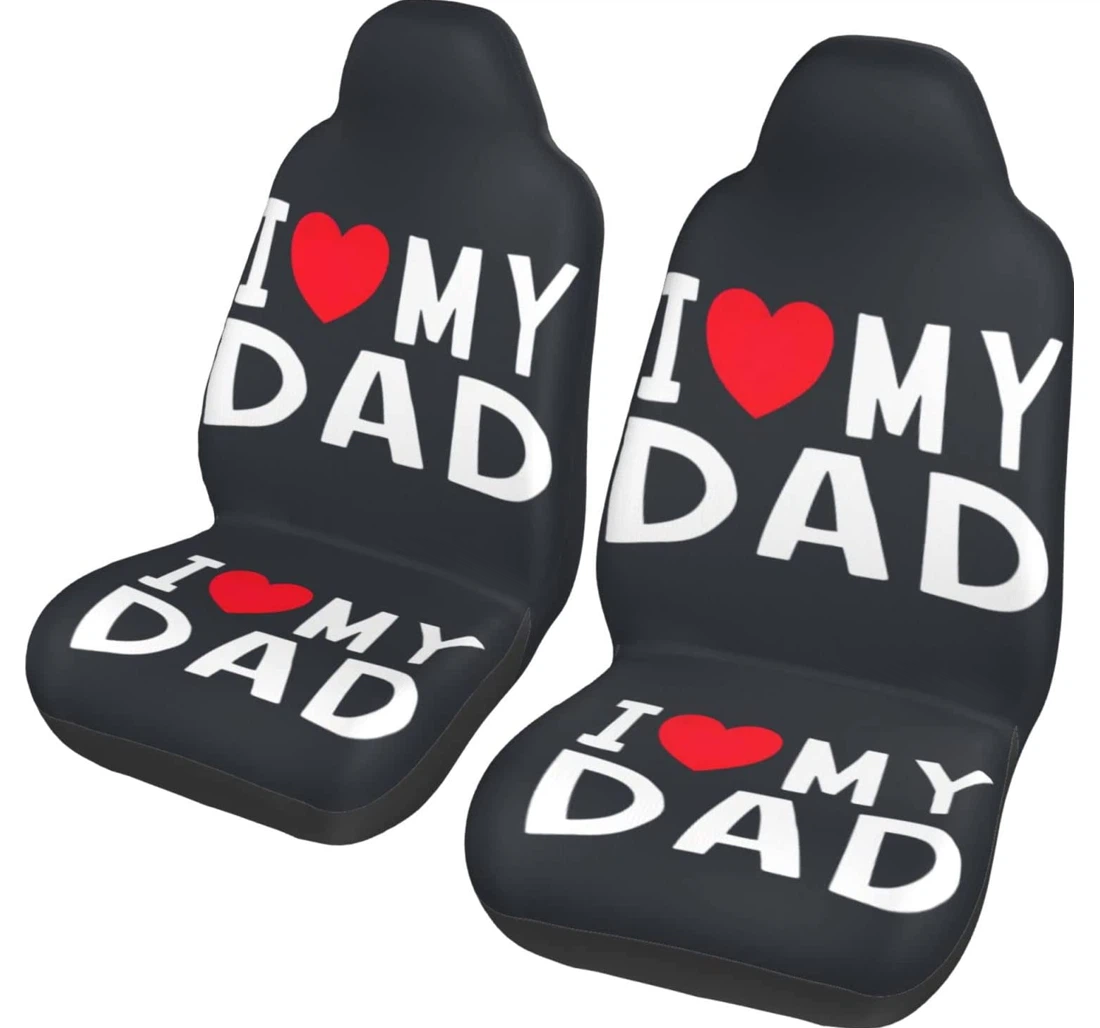I Love My Dad Universal Front Car Seat Cover